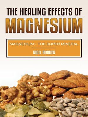 cover image of The Healing Effects Of Magnesium